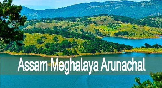 Meghalaya and Arunachal Pradesh Special